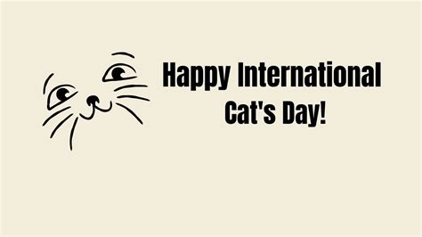 Happy International Cats Day Kitten S World Youtube