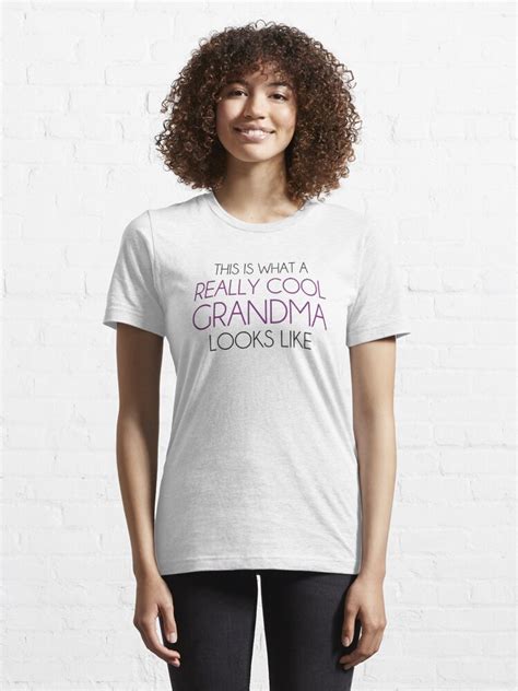 This Is What A Really Cool Grandma Looks Like T Shirt For Sale By
