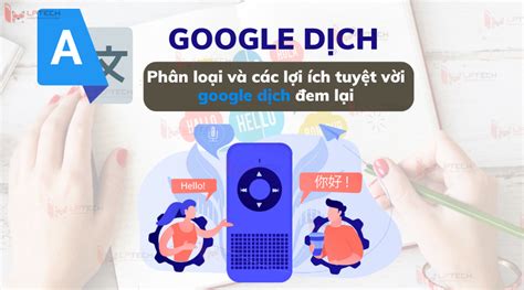 Google dịch là gì Phân loại và các lợi ích tuyệt vời Google dịch đem lại