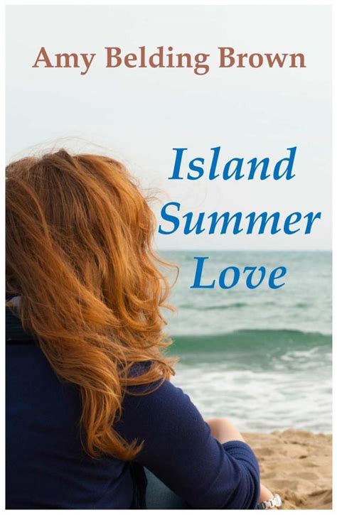 Island Summer Love Amy Belding Brown P1 Global Archive Voiced
