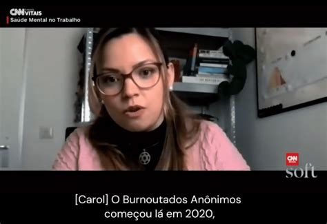 Cnn Programa Sinais Vitais S Ndrome De Burnout E Sa De Mental No Trabalho Carol Milters