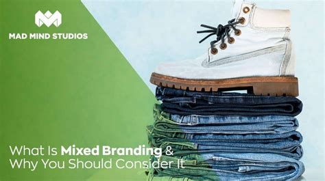 What Is Mixed Branding And Why You Should Consider It Mad Mind Studios