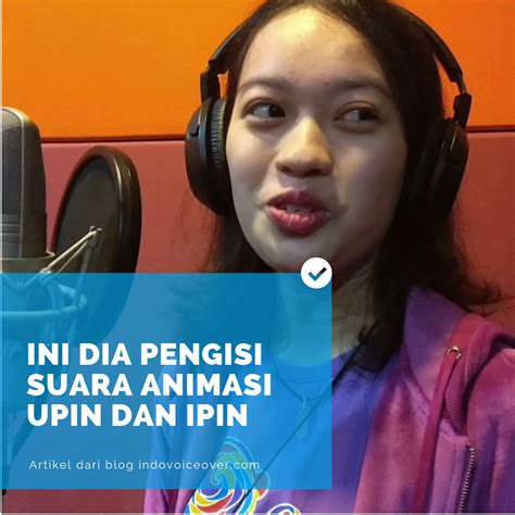 Ini Dia Pengisi Suara Film Animasi Upin Ipin Indovoiceover