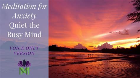 Guided Meditation For Anxiety Quiet The Busy Mind Mindful Movement