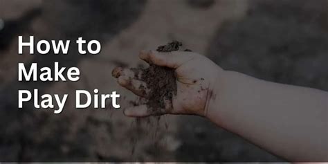 How To Make Play Dirt Messy Diy Activity For Kids Baba Me