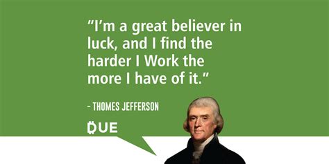 Thomas Jefferson Quote More Luck For More Work Due