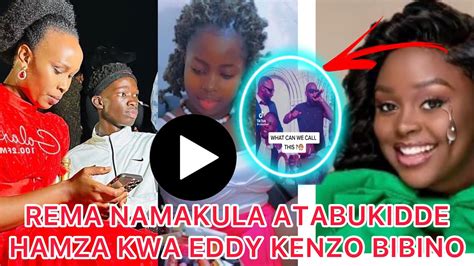 Maziga Rema Namakula Atabukidde Hamza Bambi Lwa Eddy Kenzo Youtube
