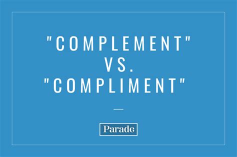 Complement Vs Compliment Whats The Difference Parade