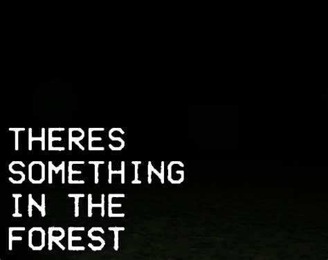 Theres Something In The Forest By Dude000
