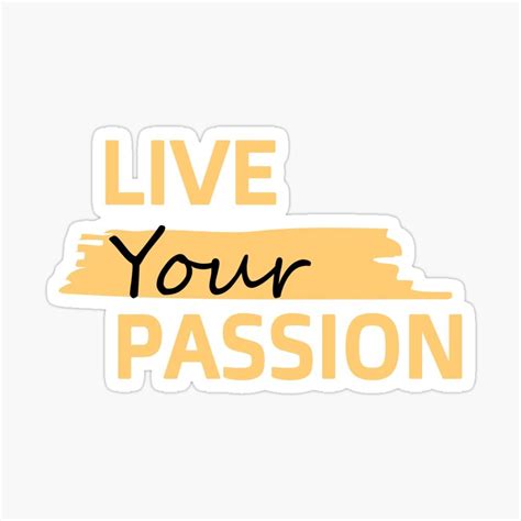 Live Your Passion Sticker By Briocolors In 2021 Live For Yourself Passion Stickers