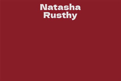 Natasha Rusthy Facts Bio Career Net Worth Aidwiki