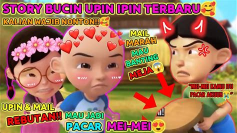 Kompilasi Animasi Upin Ipin ️ Mail ️mei Mei Tik Tok Upin Ipin Bucin