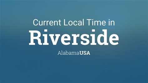 Current Local Time In Riverside Alabama Usa