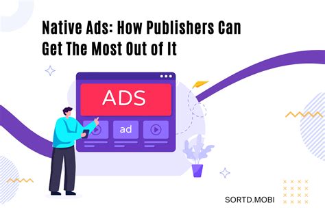 Native Ads How Publishers Can Get The Most Out Of It Sortd