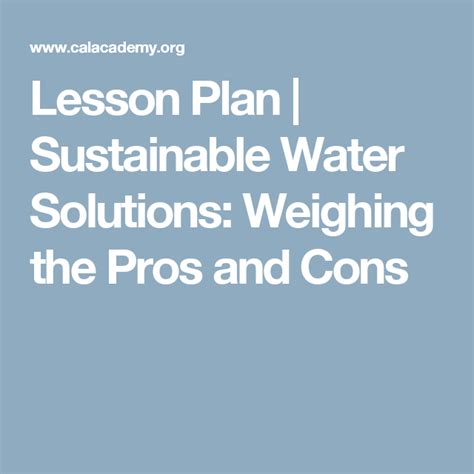 Lesson Plan Sustainable Water Solutions Weighing The Pros And Cons