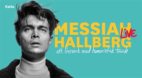 Messiah Hallberg Live Ett Livsverk Med Humoristisk Touch Cirkus