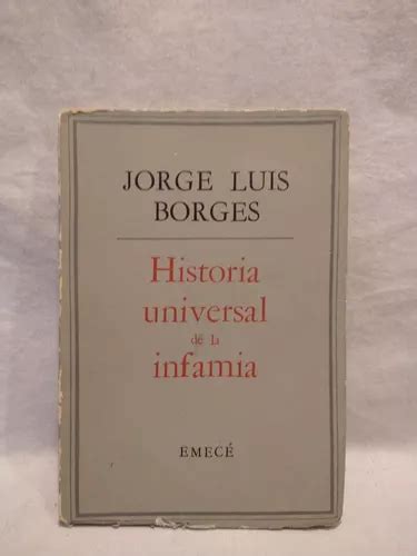 Historia Universal De La Infamia Jorge Luis Borges Emec B