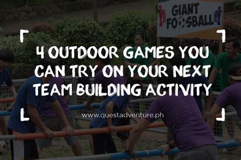 4 Outdoor Games You Can Try On Your Next Team Building Activity Quest