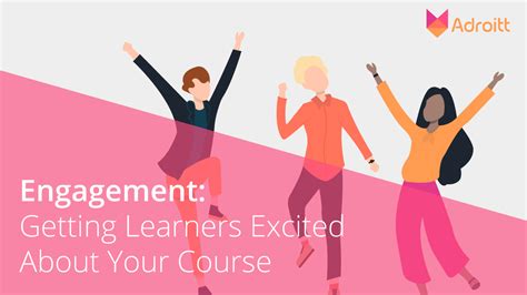 Engagement Getting Learners Excited About Your Course Learners