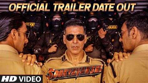 Sooryavanshi Official Trailer Out Date Confirmed Akshay Kumar Ajay