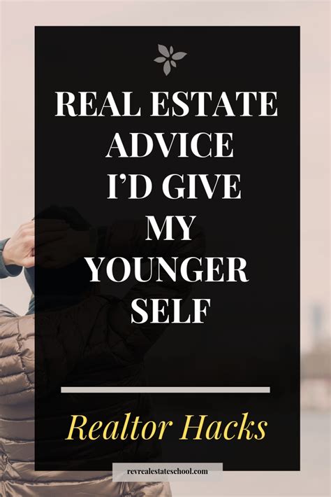 Real Estate Advice Id Give My Younger Self Rev Real Estate School
