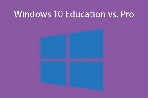 Windows 10 Education Vs Pro Should I Use The Education Edition