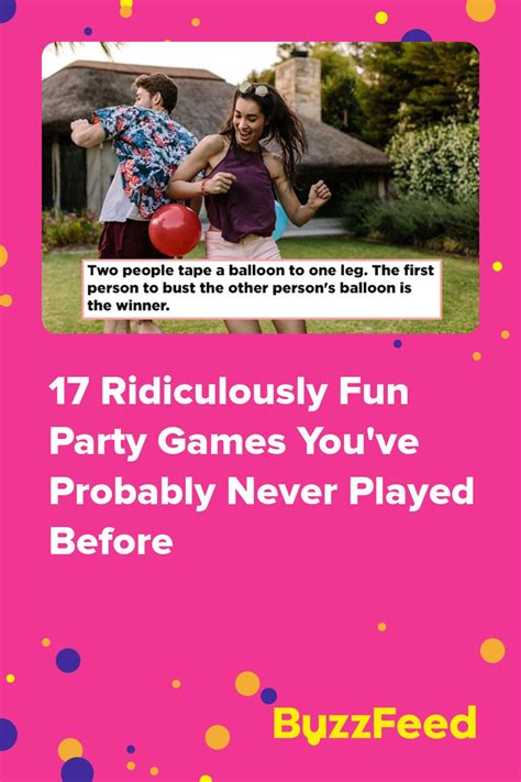 19 Ridiculously Fun Party Games Youve Probably Never Played Before