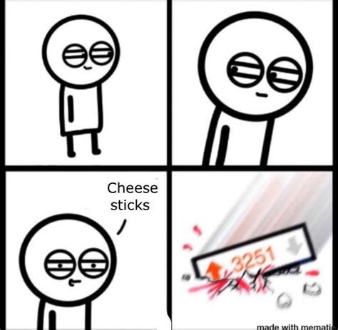Cheese Sticks Rmemes