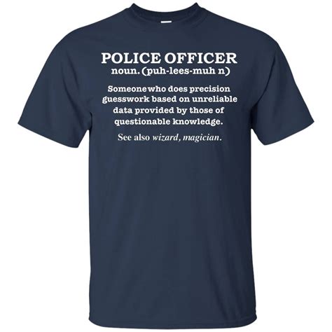 Police Officer Definition Funny T Shirt Cop Law Enforcement T Shirt Shirts Funny Fathers Day