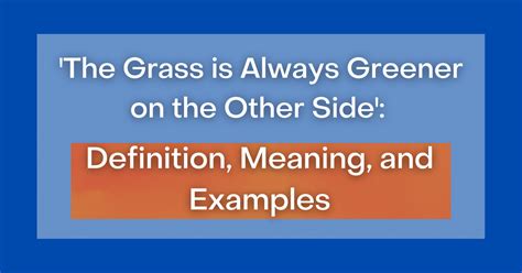 ‘the Grass Is Always Greener On The Other Side Definition Meaning