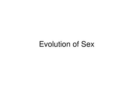 Ppt Evolution Of Sex Powerpoint Presentation Free Download Id2282595