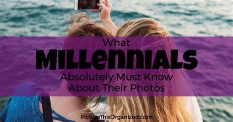 What Millennials Absolutely Must Know About Their Photos