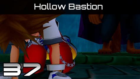 Fight your way all the way back through all of hollow bastion until you reach the castle chapel. Kingdom Hearts 1.5 HD ReMIX FM Walkthrough Part 37 Hollow Bastion - YouTube