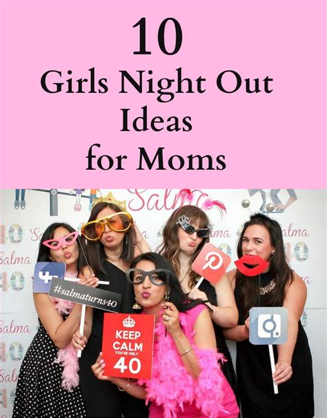 10 Fun Mom S Night Out Ideas Workout With Salma Moms Night Out Moms Night Night Out