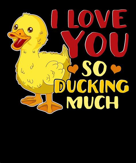 Cute I Love You So Ducking Much Duck Drawing By The Perfect Presents Fine Art America