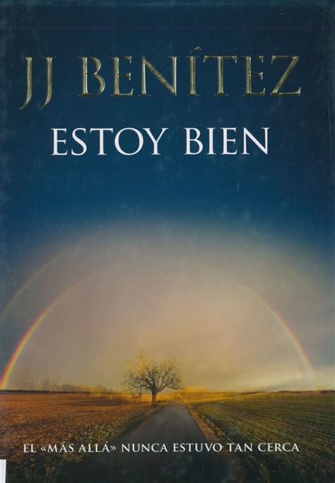 Según el autor navarro, lo más importante de esta supuesta novela «es lo que se intuye, no lo que se lee». Juan José Benitez: Estoy bien (Planeta) | Libros sobre educacion, Leer libros online, Pdf libros