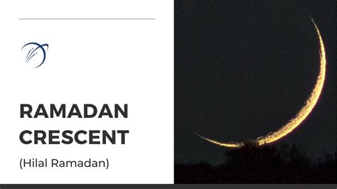 How To Observe The Ramadan Crescent Hilal Ramadan Youtube