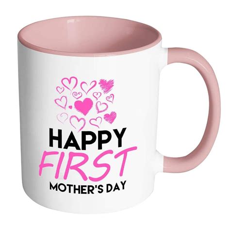 Happy First Mothers Day Mug White 11oz Accent Coffee Mugs Mothers