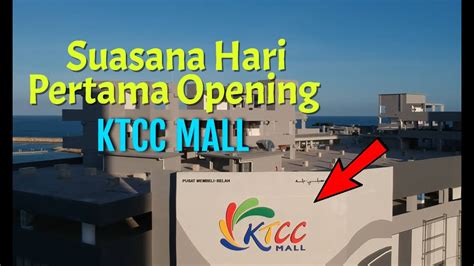 Suasana Ktcc Mall Kuala Terengganu Pada Hari Pertama Ia Dibuka Youtube