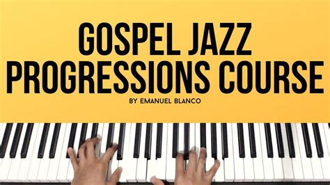 Gospel Jazz Progressions Course By Emanuel Blanco