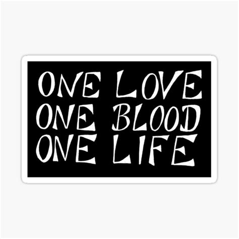 One Love One Blood One Life Sticker By Mari95santos Redbubble