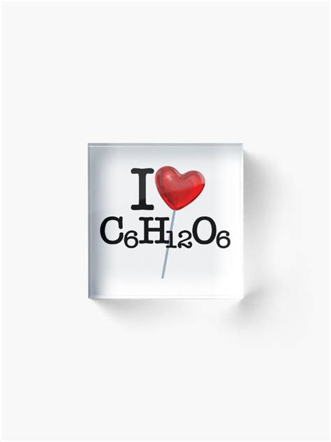 I Love Heart Sugar Chemical Formula C6h12o6 Acrylic Block By