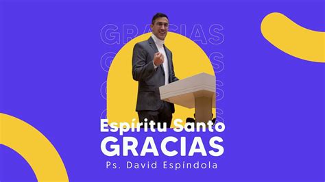 📺 Prédica Cristiana Espíritu Santo Gracias Rev David Espíndola 5
