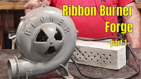 Ribbon Burner Forge Build Part 1 Introduction Burners Forging