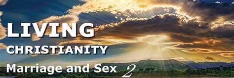 Living Christianity The Ten Commandments Marriage And Sex Part 2 Directors Corner