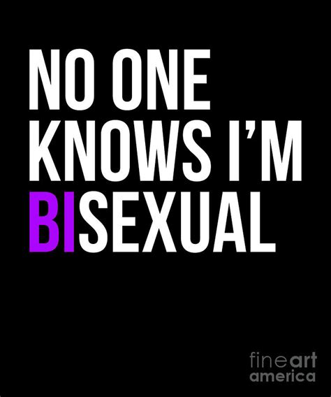 No One Knows Im Bisexual Print Drawing By Noirty Designs Pixels
