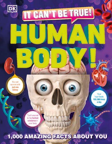 It Cant Be True Human Body 1000 Amazing Facts About You By Dk