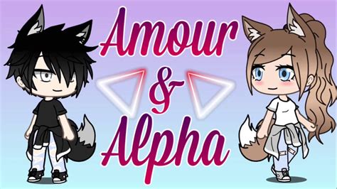 Amour And Alpha Gacha Life Série S1 Ep 1 Youtube