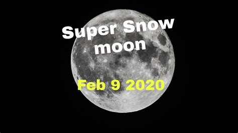 Super Snow Moon Appear This Weekend February 9 2020 Youtube