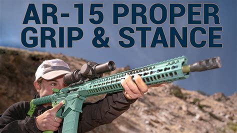 Proper Grip And Stance For Ar 15 Rifles Aro News